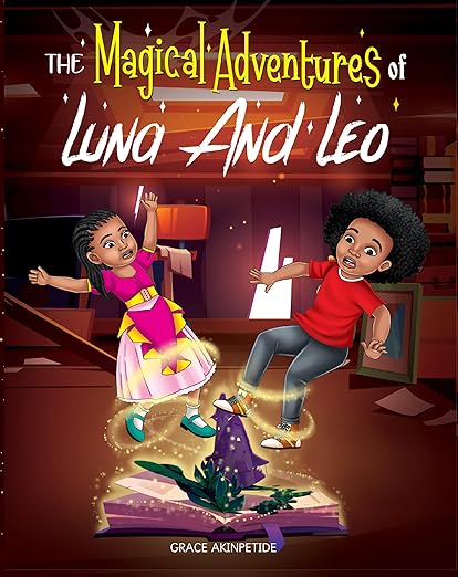 THE MAGICAL ADVENTURES OF LUNA AND LEO ( KINDLE UNLIMITED $0.00 KINDLE $9.99 AND PAPERBACK $19.99)