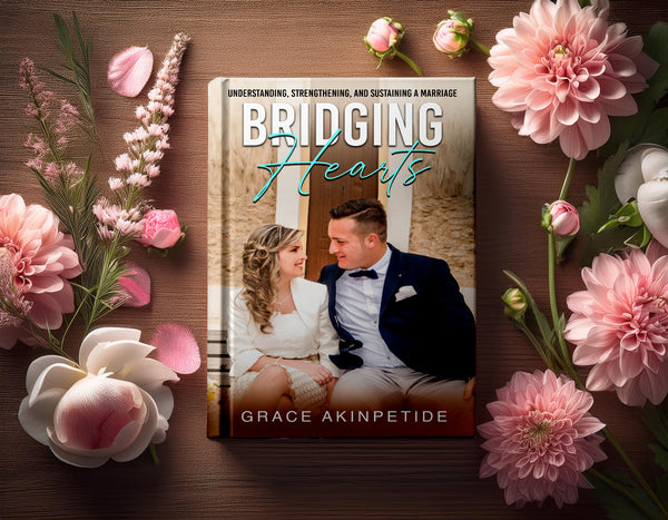Bridging Hearts: Understanding, Strengthening, and Sustaining a Marriage